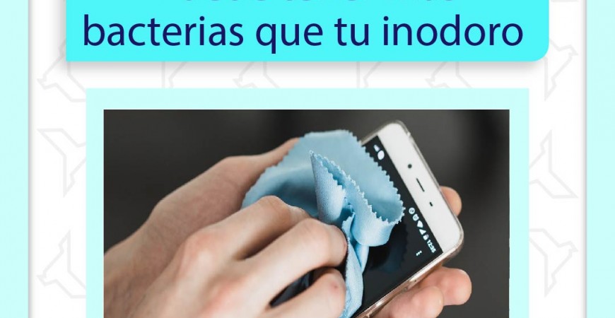 ¿Sabías que tu teléfono móvil puede tener hasta 10 veces más bacterias que un inodoro?