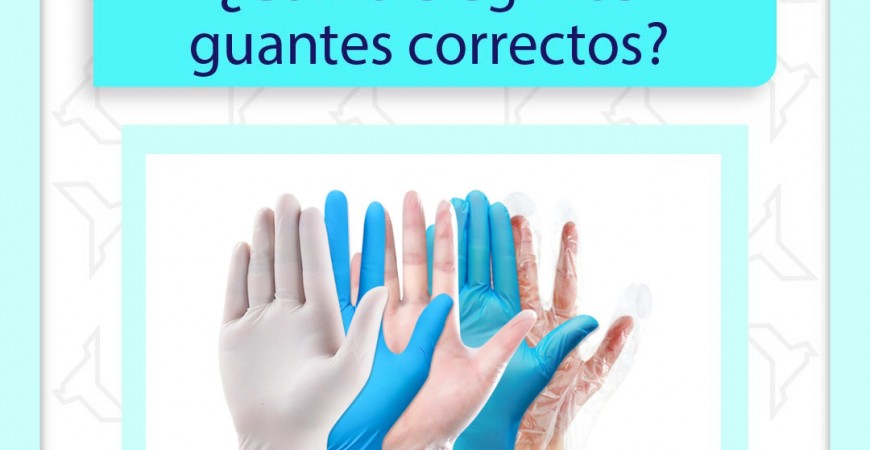 ¿Cómo elegir los guantes correctos?
