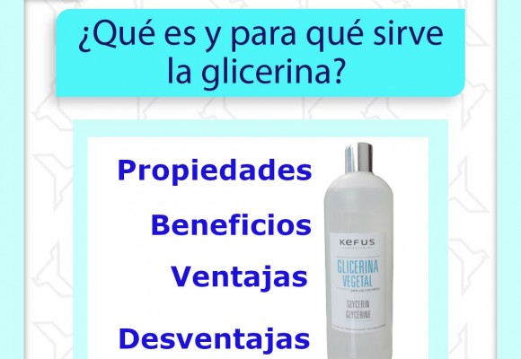 ¿Qué es y para qué sirve la glicerina?