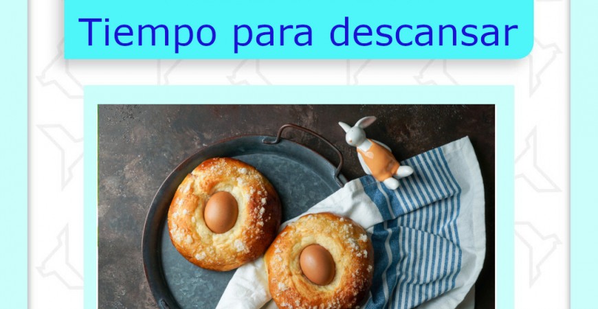  ¡Semana Santa, tiempo para descansar y disfrutar! 