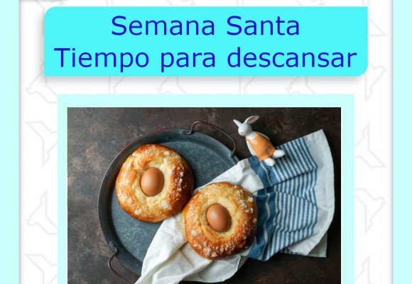  ¡Semana Santa, tiempo para descansar y disfrutar! 
