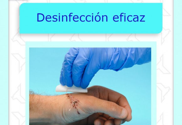 Desinfección eficaz con DESINCLOR (Clorhexidina Solución Acuosa)